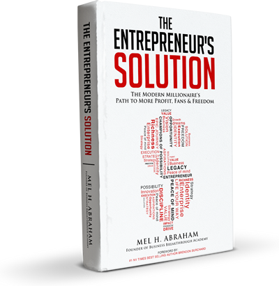Mel Abraham – The Entrepreneurs Solution
