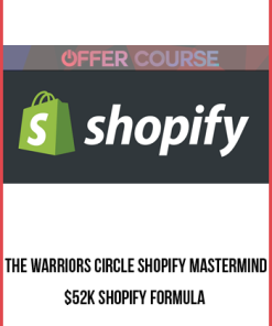 The Warriors Circle Shopify Mastermind – $52K Shopify Formula