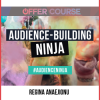 Regina Anaejionu – Audience-Building Ninja