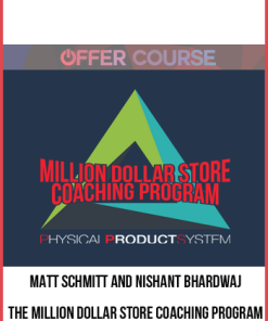 Matt Schmitt and Nishant Bhardwaj – The Million Dollar Store Coaching Program