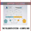 The TollBooth System – A Simple and Repeatable System To Easily Make 2x-5x