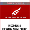 Mike Dillard – Elevation Income Course