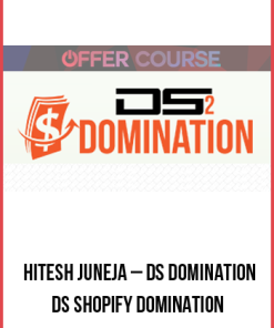 Hitesh Juneja – DS Domination – DS Shopify Domination