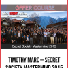 Timothy Marc – Secret Society Mastermind 2015