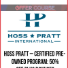 Hoss Pratt – Certified Pre-Owned Program: 50% Off Plus Bonuses