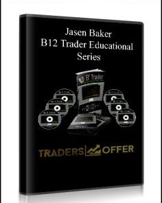 Jasen Baker – B12 Trader Educational Series