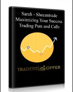 Sarah – Shecantrade – Maximizing Your Success Trading Puts and Calls