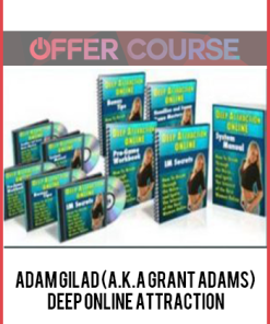 Adam Gilad (a.k.a Grant Adams) – Deep Online Attraction