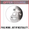 Paul Wong – Art of Neutrality – Foundations + Inner Zen