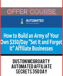 Duston McGroarty – Automated Affiliate Secrets 350 Day