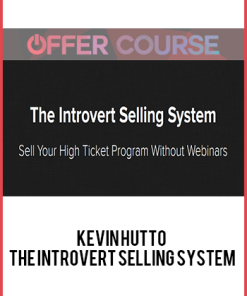 Kevin Hutto – The Introvert Selling System