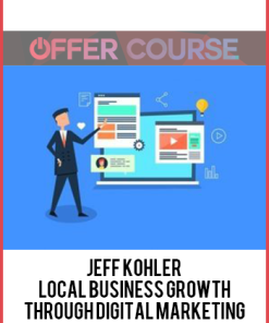 Jeff Kohler – Local Business Growth Through Digital Marketing