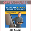 Jeff Walker – How To Start From Scratch