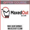 Max Aukshunas – Maxed Out Ecom
