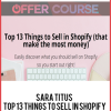 Sara Titus – Top 13 Things To Sell In Shopify
