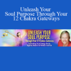 Rhys Thomas - Unleash Your Soul Purpose Through Your 12 Chakra Gateways
