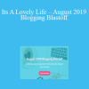 Its A Lovely Life – August 2019 Blogging Blastoff