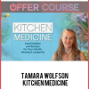 Tamara Wolfson - Kitchen Medicine