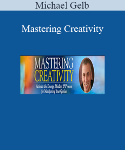 Michael Gelb - Mastering Creativity