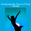 Gay Hendricks - Awakening the Power of Your Breath
