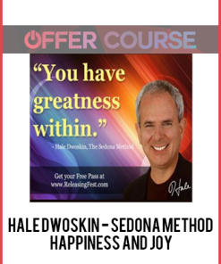 Hale Dwoskin - Sedona Method - Happiness And Joy
