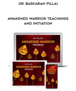 Dr. Baskaran Pillai – Awakened Warrior Teachings and Initiation