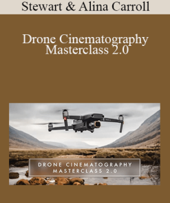 Stewart & Alina Carroll - Drone Cinematography Masterclass 2.0