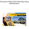 Driving for Dollars The Polite Way Using Deal Machine