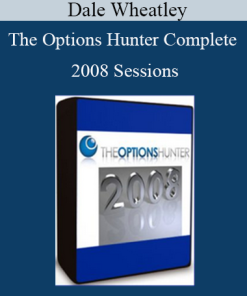 Dale Wheatley - The Options Hunter Complete 2008 Sessions