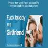 Liam McRae – How to get her sexually invested in seduction