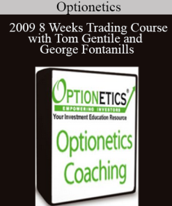 Optionetics - 2009 8 Weeks Trading Course with Tom Gentile and George Fontanills