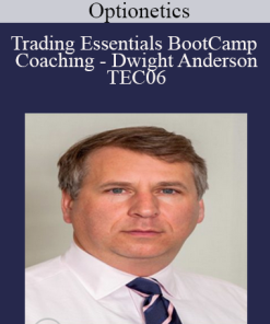 Optionetics - Trading Essentials BootCamp Coaching - Dwight Anderson - TEC06