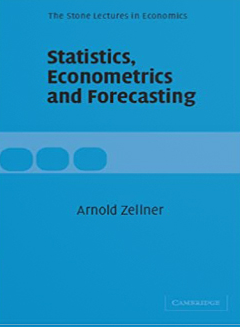 Arnold Zellner - Statistics Econometrics & Forecasting