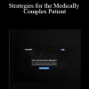 Acute Care & ICU Rehab - Strategies for the Medically Complex Patient