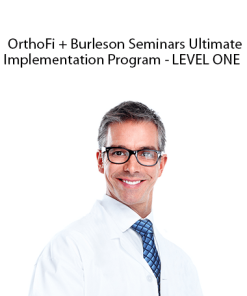 OrthoFi + Burleson Seminars Ultimate Implementation Program - LEVEL ONE