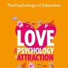 Practical Psychology - The Psychology of Attraction