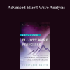 Advanced Elliott Wave Analysis : Complex Patterns. Intermarket Relationships. and Global Cash Flow Analysis