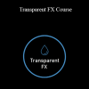 Transparent FX Course
