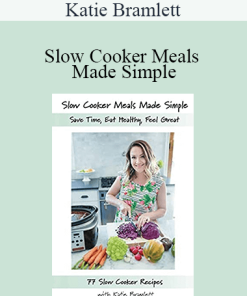 Katie Bramlett - Slow Cooker Meals Made Simple