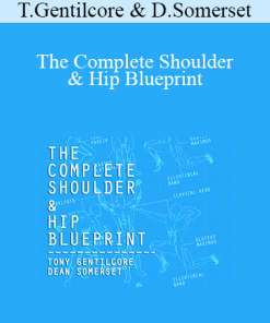 Tony Gentilcore & Dean Somerset - The Complete Shoulder & Hip Blueprint