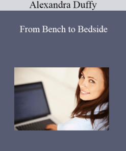 Alexandra Duffy - From Bench to Bedside