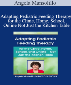 Angela Mansolillo - Adapting Pediatric Feeding Therapy for the Clinic