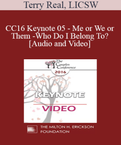 CC16 Keynote 05 - Me or We or Them - Who Do I Belong To? - Terry Real