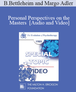 EP85 Special Topic 01 - Personal Perspectives on the Masters - Bruno Bettleheim and Margo Adler