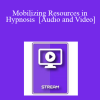 IC04 Clinical Demonstration 09 - Mobilizing Resources in Hypnosis - Michael Yapko
