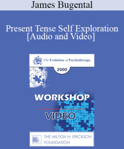 Present Tense Self Exploration - James Bugental