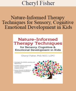 Cheryl Fisher - Nature-Informed Therapy Techniques for Sensory