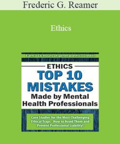 Frederic G. Reamer - Ethics: Top 10 Mistakes Made by Mental Health Professionals