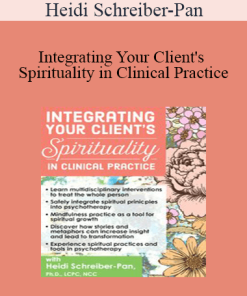 Heidi Schreiber-Pan - Integrating Your Client's Spirituality in Clinical Practice