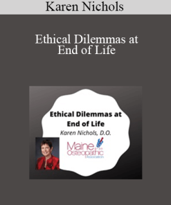 Karen Nichols - Ethical Dilemmas at End of Life